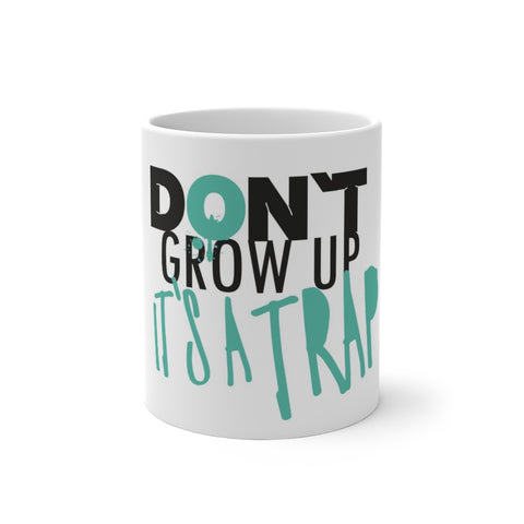 Don't Grow Up It's A Trap- Color Changing Mug