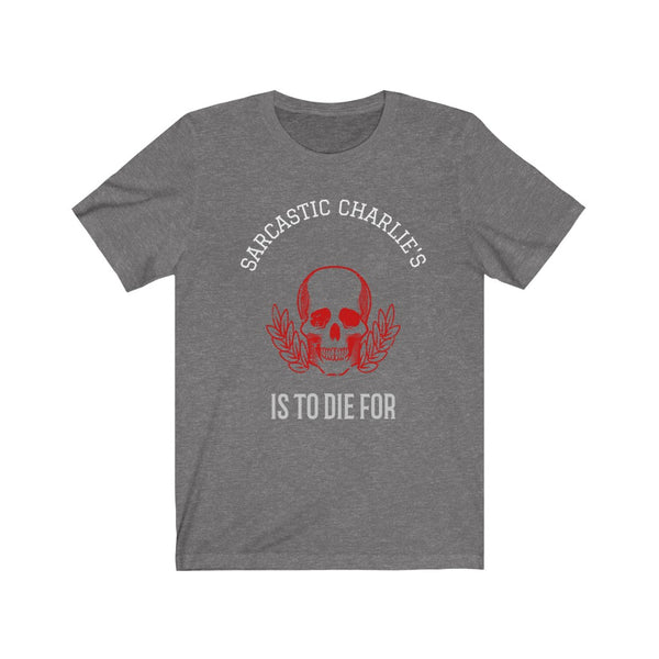 S.C. Is To Die For- Unisex Jersey Short Sleeve Tee