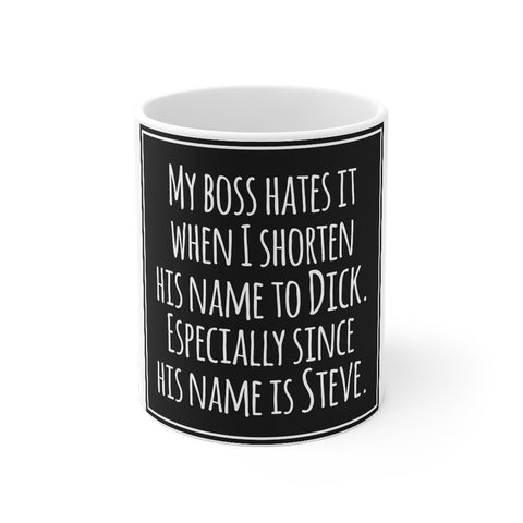 My Boss Hates It- Mug