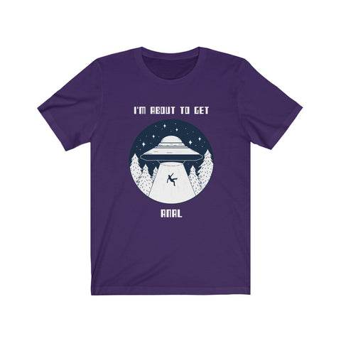 I'm About To Get Anal- Unisex Jersey Short Sleeve Tee