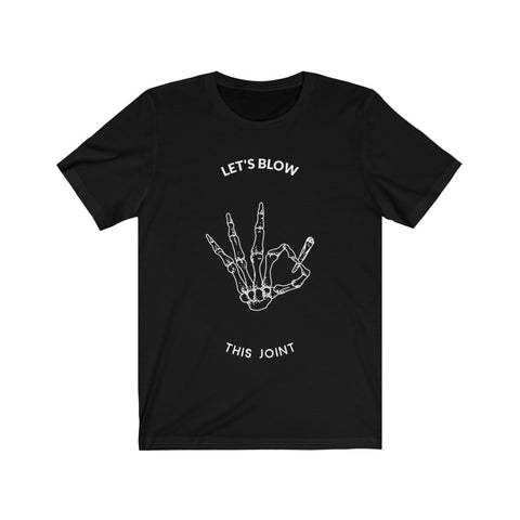 Let's Blow This Joint- Unisex Jersey Short Sleeve Tee